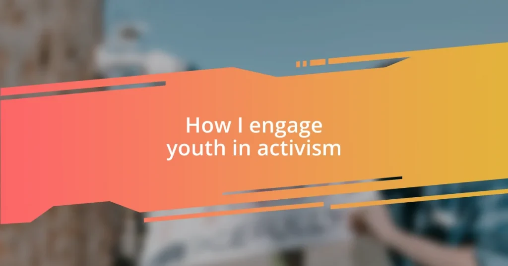 How I engage youth in activism