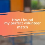 How I found my perfect volunteer match