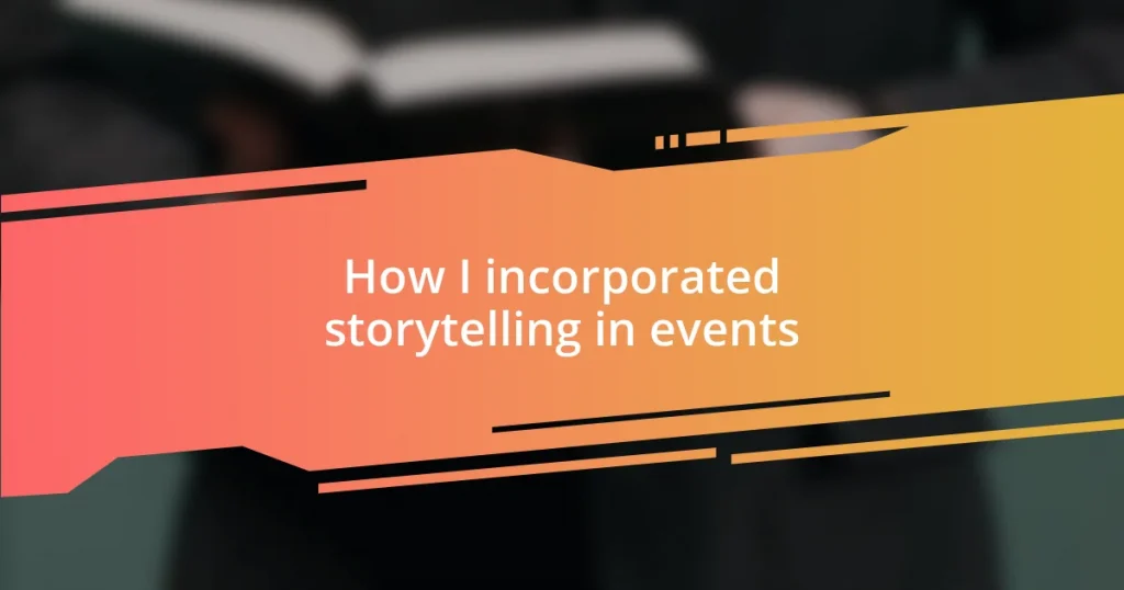 How I incorporated storytelling in events