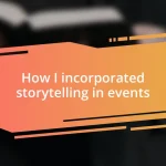 How I incorporated storytelling in events