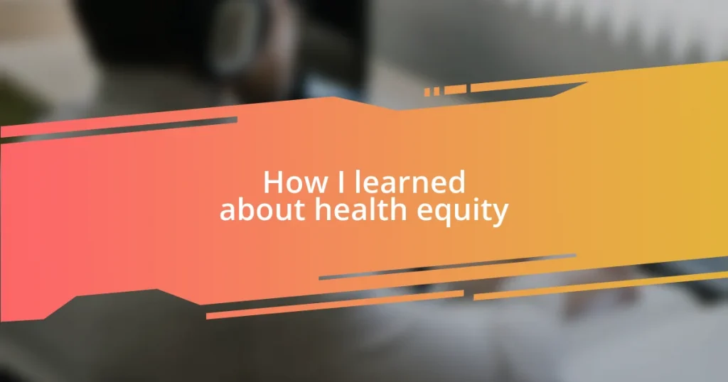 How I learned about health equity