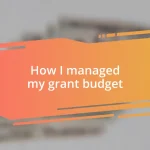 How I managed my grant budget