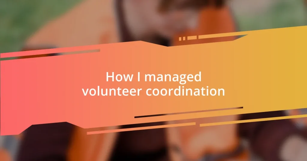 How I managed volunteer coordination