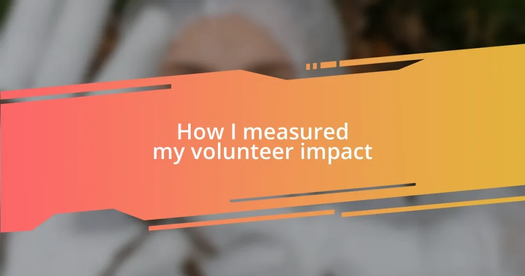 How I measured my volunteer impact