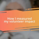 How I measured my volunteer impact