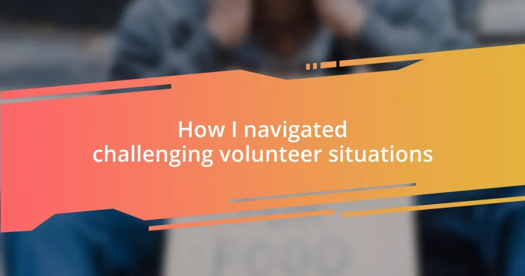 How I navigated challenging volunteer situations