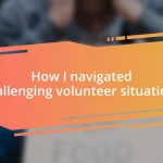 How I navigated challenging volunteer situations