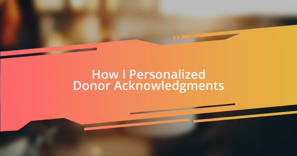 How I Personalized Donor Acknowledgments