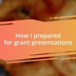 How I prepared for grant presentations