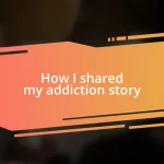 How I shared my addiction story