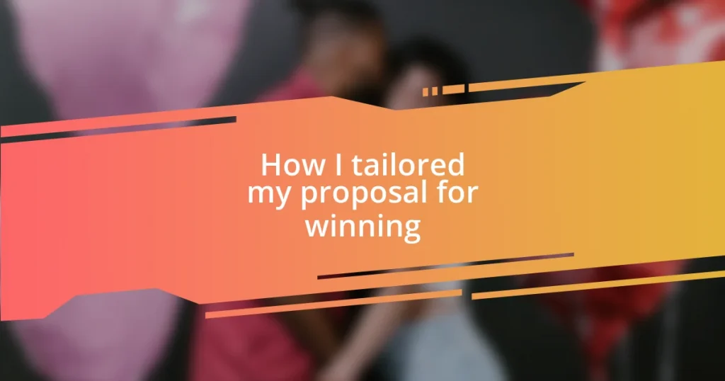 How I tailored my proposal for winning