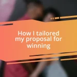 How I tailored my proposal for winning