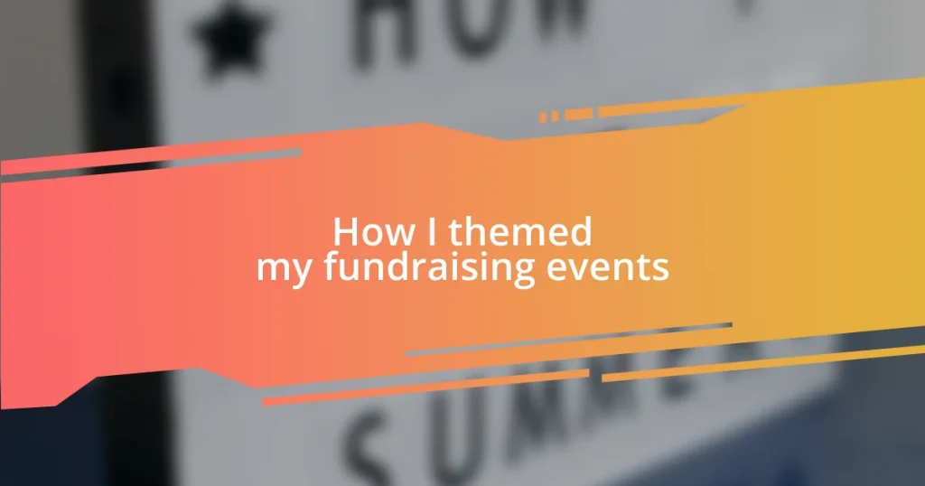 How I themed my fundraising events