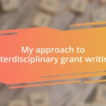 My approach to interdisciplinary grant writing