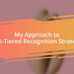 My Approach to Multi-Tiered Recognition Strategies