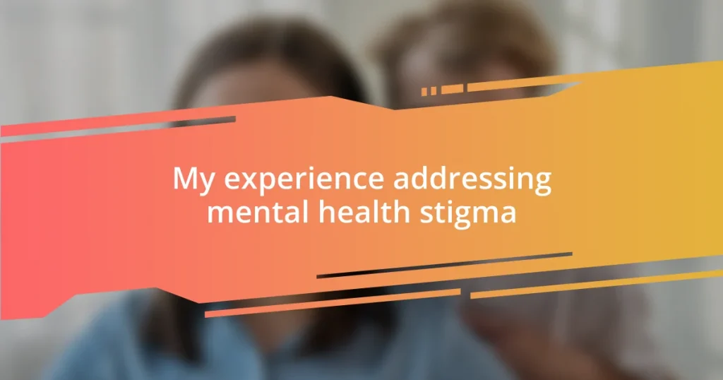 My experience addressing mental health stigma