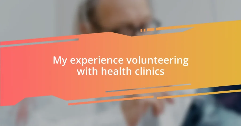 My experience volunteering with health clinics