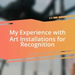 My Experience with Art Installations for Recognition