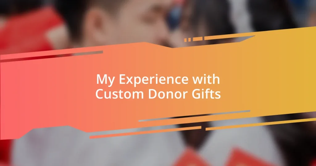 My Experience with Custom Donor Gifts