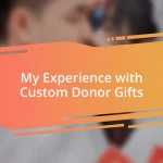 My Experience with Custom Donor Gifts