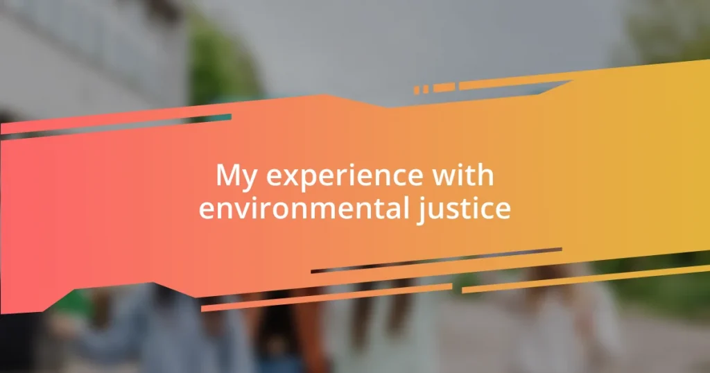 My experience with environmental justice