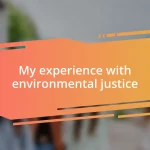 My experience with environmental justice