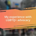 My experience with LGBTQ+ advocacy