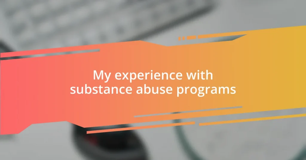 My experience with substance abuse programs