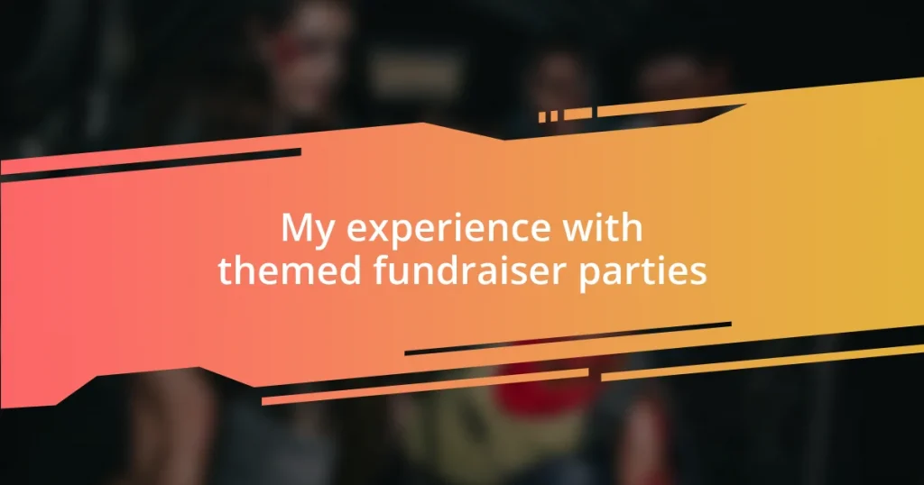 My experience with themed fundraiser parties