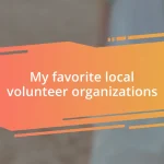 My favorite local volunteer organizations