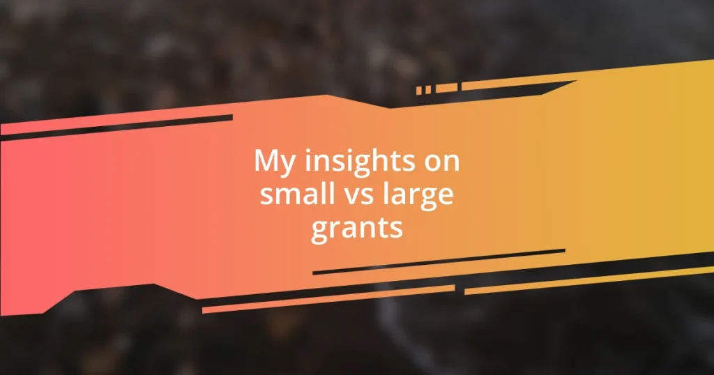 My insights on small vs large grants