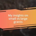 My insights on small vs large grants