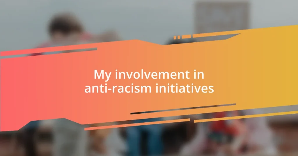 My involvement in anti-racism initiatives