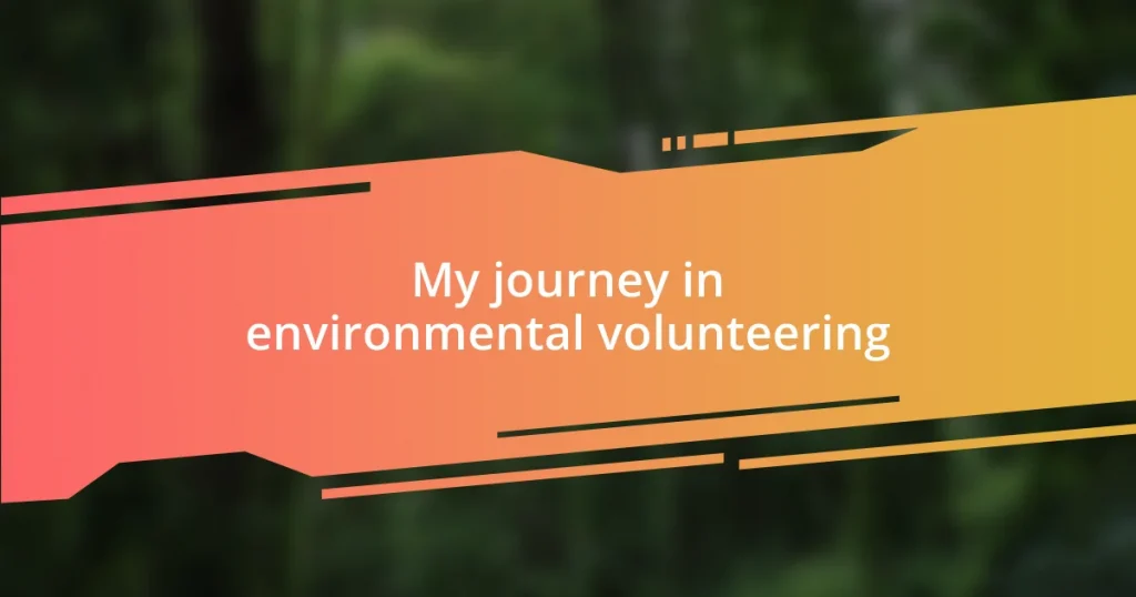 My journey in environmental volunteering