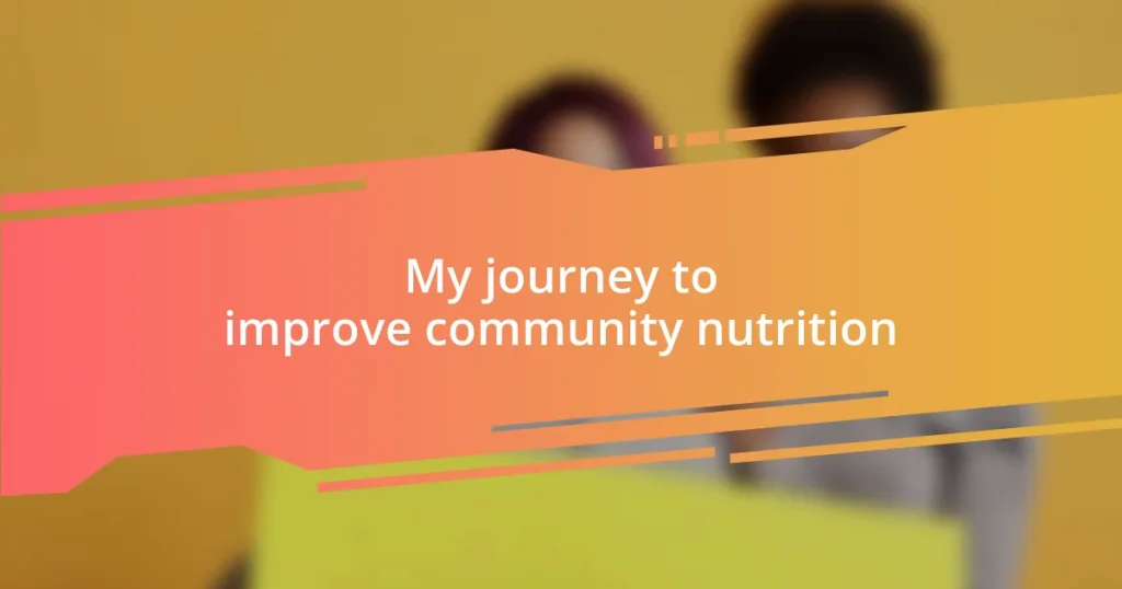 My journey to improve community nutrition