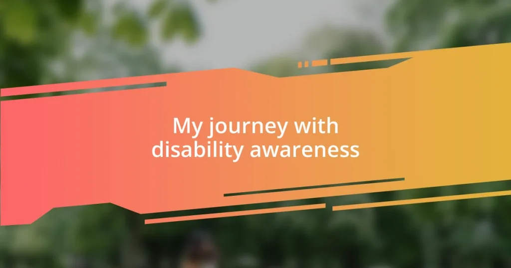 My journey with disability awareness