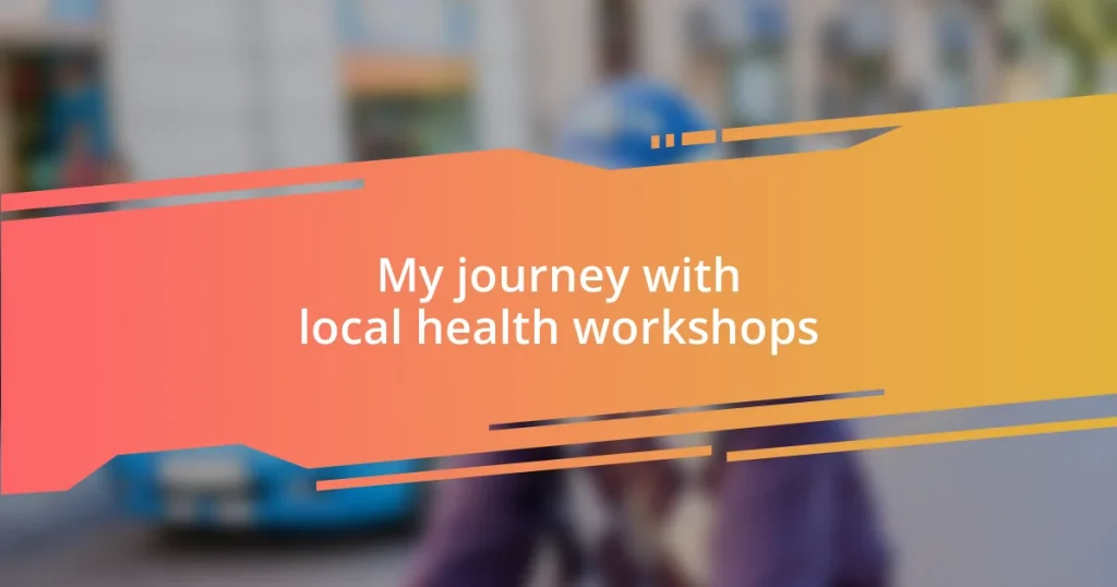 My journey with local health workshops