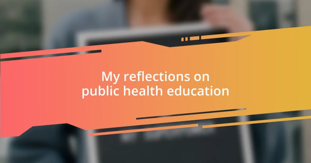 My reflections on public health education