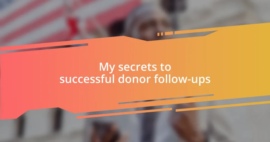 My secrets to successful donor follow-ups