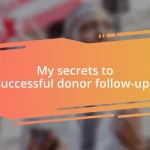 My secrets to successful donor follow-ups