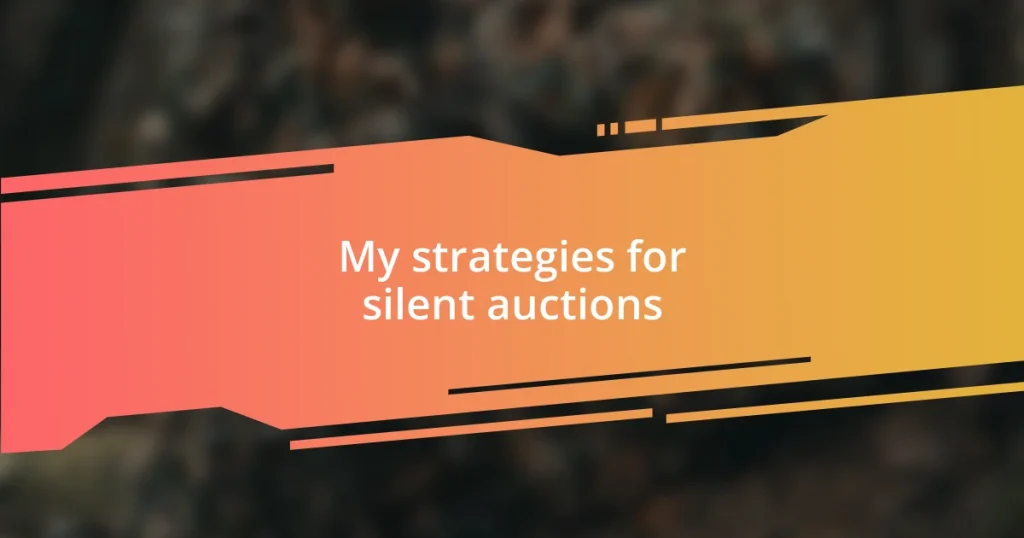 My strategies for silent auctions