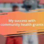 My success with community health grants