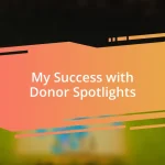 My Success with Donor Spotlights