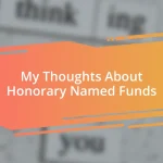 My Thoughts About Honorary Named Funds