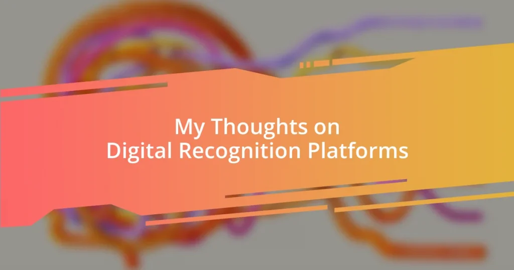 My Thoughts on Digital Recognition Platforms