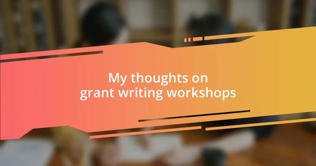 My thoughts on grant writing workshops