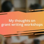 My thoughts on grant writing workshops