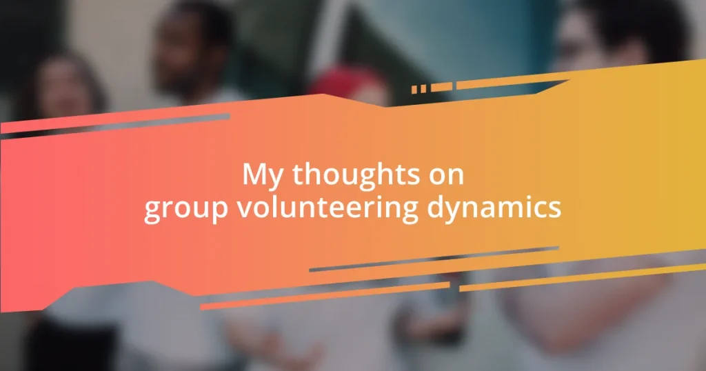 My thoughts on group volunteering dynamics