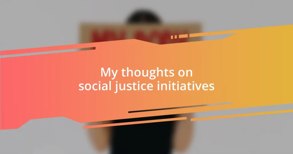 My thoughts on social justice initiatives