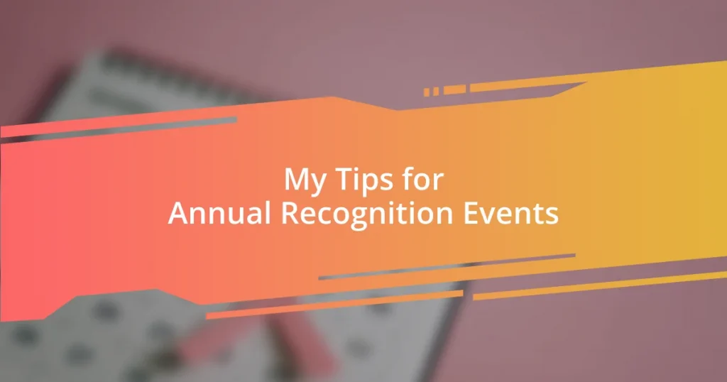 My Tips for Annual Recognition Events